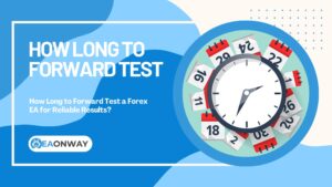 How Long to Forward Test a Forex EA for Reliable Results