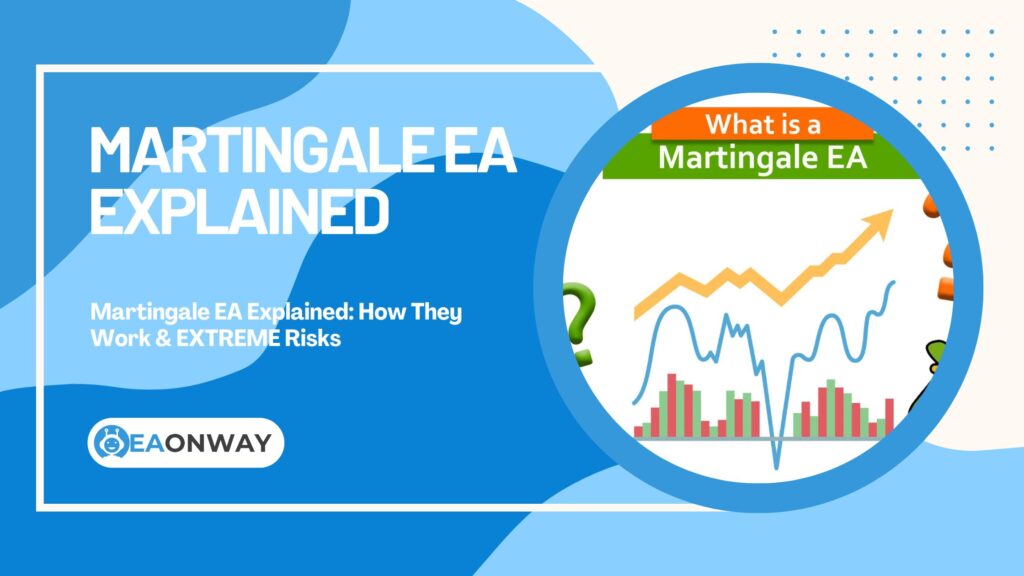 Martingale EA Explained