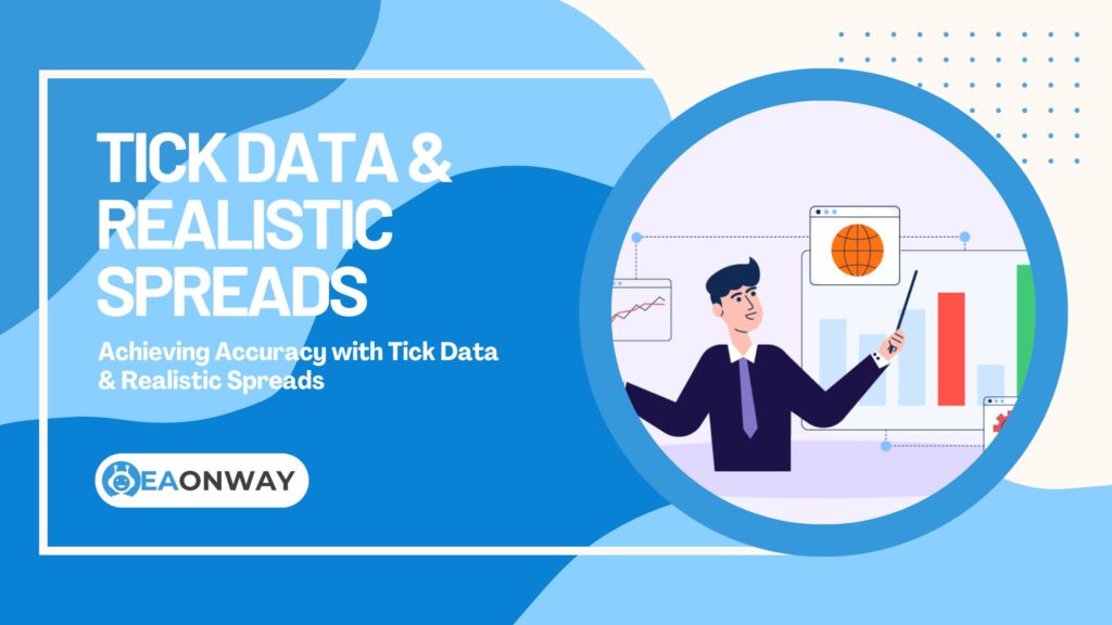 Tick Data & Realistic Spreads