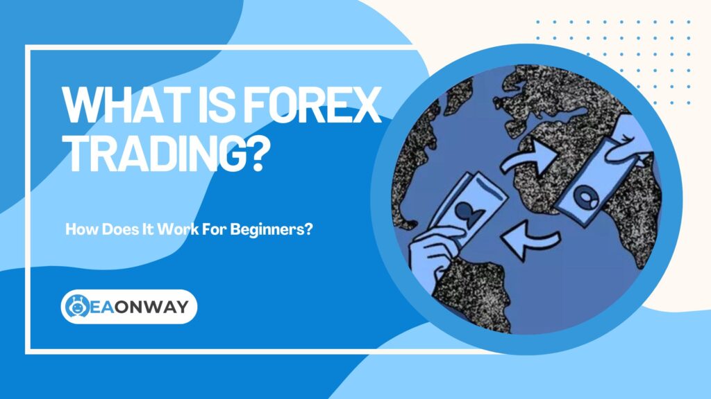 What Is Forex Trading
